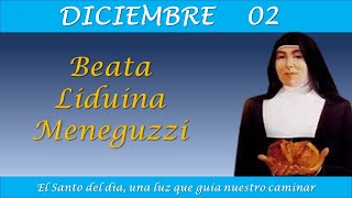 DICIEMBRE 02  BEATA LIDUINA MENEGUZZI  EL SANTO DEL DIA [upl. by Abil]