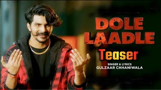 Dole Laadle Teaser Gulzaar Chhaniwala Back To Back Dhamaka 2021 [upl. by Jordan]