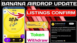 Banana Airdrop Listing Date Confirm  Banana Withdraw Update  Banana Airdrop [upl. by Ahsikat]