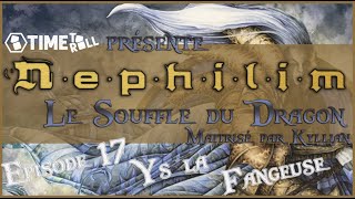 Nephilim  Souffle du Dragon  Ã‰pisode 17  Ys la Fangeuse [upl. by Dniren]