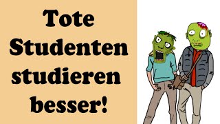 Tote Studenten sind besser als lebende  durch Studie bewiesen [upl. by Windzer814]