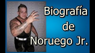 Biografía de Noruego Jr [upl. by Eniron234]