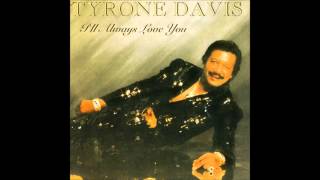 Ill Always Love You  Tyrone Davis [upl. by Ffoeg]