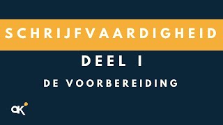 Schrijfvaardigheid deel 1 De voorbereiding [upl. by Anam607]