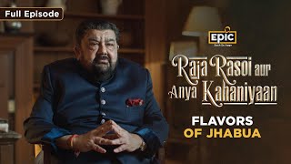 Flavours Of Jhabua  Raja Rasoi Aur Anya Kahaniyaan  Full Episode  Epic [upl. by Nodnahs]