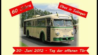 60 Jahre Obus in Solingen  Tag der offenen Tür am 30 Juni 2012 HD 720p [upl. by Galateah533]