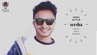 Seesha Dasda Mainu  Seera Buttar  Lyrical Video  Warrior Production  Latest Punjabi song [upl. by Ierbua]