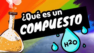 ¿Qué es un compuesto químico ⚡ GUÍA EXAMEN UNAMIPN QUÍMICA [upl. by Ybrad]