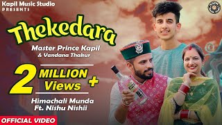 THEKEDARA II Master Prince kapil amp Vandana Thakur II Himachali Munda Ft Nishu Nishii II HD VIDEO [upl. by Virginia405]