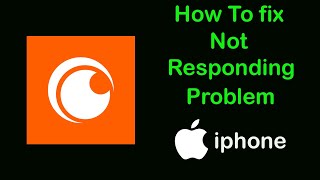 Fix Crunchyroll App Not Responding Problem on Ios  iPhone [upl. by Solberg]