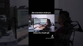 Bàn smartdesk studio pro setup cho chuyên gia [upl. by Ekusuy]