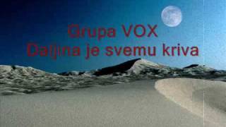 Grupa Vox  Daljina je svemu kriva [upl. by Brigg494]