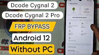 FRP BYPASS DSCL2 Dcode Cygnal 2 amp Pro Android 12 Without PC [upl. by Qahsi]