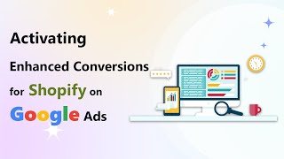 StepbyStep Guide Activating Enhanced Conversions for Shopify on Google Ads [upl. by Erinn]