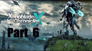 Xenoblade Chronicles X Playthrough Blind Part 6 We Were Soldiers Beginning Noctilum Exploration [upl. by Yme]