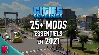 25 MODS ESSENTIELS en 2021 pour Cities Skylines [upl. by Audley770]