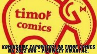 Komiksowe zapowiedzi od Timof Comics na 2022 rok  pierwszy kwartał [upl. by Hanej]