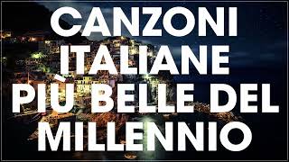 Canzoni italiane più belle del nuovo millennio  Migliori canzoni italiane di sempre  Canzoni nuove [upl. by Landers]