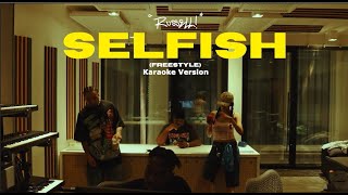 Selfish Freestyle  RUSSELL Karaoke Ver [upl. by Kcirdet600]