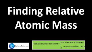 Finding Relative Atomic Mass  Chemical Formula and Equation [upl. by Rohn]