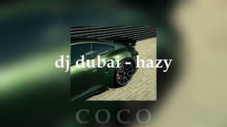 dj dubai  hazy speed up ❀ [upl. by Auberbach]