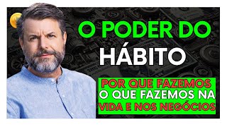 O PODER DO HÁBITO  📖 Por que fazemos o que fazemos na vida e nos negócios  Charles Duhigg [upl. by Neff]