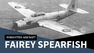 Fairey Spearfish The Obsolete British Avenger [upl. by Maharg]