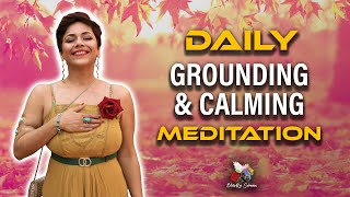 Daily GROUNDING amp CALMING Meditation [upl. by Malvin]