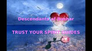 Descendants of Bashar Trust Your Spirit Guide Angel Helpers  They Know You Better Than You Think [upl. by Aiyt40]