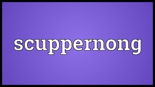 Scuppernong Meaning [upl. by Suillenroc]