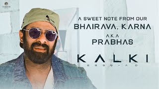 A Sweet Note from our Bhairava Karna aka Prabhas on the success of Kalki 2898 AD  Nag Ashwin [upl. by Tibbitts]