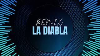 La Diabla Remix  Audio Oficial [upl. by Saidel]