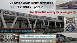 KILAMBAKKAM KCBT MOFUSSIL BUS TERMINUS part 2  EXPENSES  FACILITIES  SETC  OMNI BUSES [upl. by Ramor]