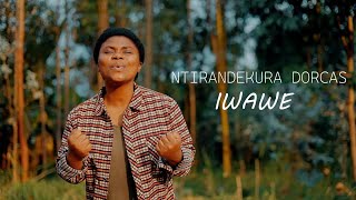 IWAWE BY NTIRANDEKURA DORCAS OFFICIAL VIDEO FULL HD COPYLIGHT 2024 [upl. by Nomsed61]