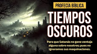 ⚠️PROFECÍA BÍBLICA⚠️ Se acercan los tiempos de oscuridad [upl. by Nesyaj]