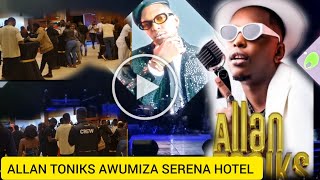 ALLAN TONIKS AWUMIZA SERENA HOTEL ABANTU BAJUDE ABAMU NEBABAGOBA FULL PERFORMANCE [upl. by Rodl]