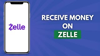 How to Receive Money on Zelle Full Guide [upl. by Odranoel726]