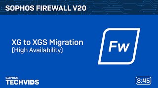 Sophos Firewall v20 XG to XGS Migration High Availability [upl. by Farrica]