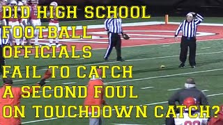 Did High School Football Officials Fail To Catch A Second Foul On Touchdown Catch [upl. by Yrruc]