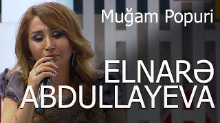 Elnarə Abdullayeva Muğam Popuri 55 Verlişi [upl. by Nohsar460]