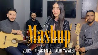 Mashup 2002  Kifak enta  Albi ya albi  Cover by kawtar [upl. by Agripina]