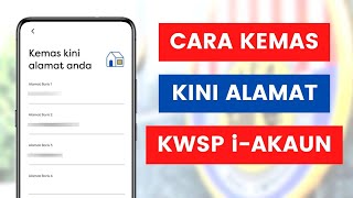 Cara Tukar Atau Kemas Kini Alamat Melalui Aplikasi KWSP iAkaun [upl. by Assirahc]