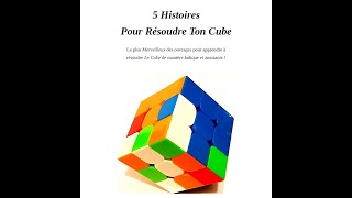 5 Histoires Pour Résoudre Ton Cube  13 Rubiks Cube 3x3  Solutions FACILES et Ludiques [upl. by Giesecke]