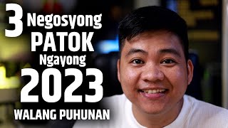 3 Negosyong Patok Ngayong 2023  Kahit Walang Puhunan [upl. by Agate]