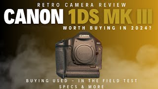 Canon 1Ds MK III  Retro Camera Review in the Field  Worth Buying in 2024 for Wildlife Photography [upl. by Yrocal807]