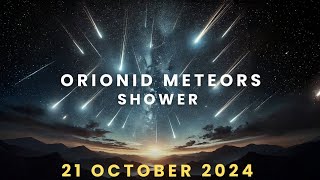 Orionid Meteors Shower 21 October 2024 [upl. by Nalda]