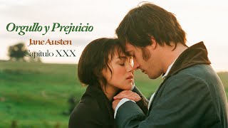 Capítulo XXX  Orgullo y Prejuicio  Jane Austen [upl. by Neelrahc]