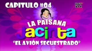 NUEVO CAPITULO 04 quotLa Paisana Jacintaquot El avión secuestrado  2014 [upl. by Kippy]