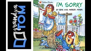 Im Sorry By Mercer Mayer read by Grandpa Tom [upl. by Gelhar]