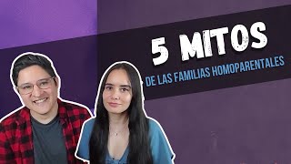 5 MITOS sobre las familias homoparentales [upl. by Aerdnahc]